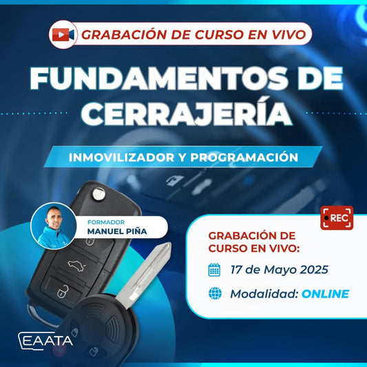 Grabación Curso Cerrajeria Automotriz - Fundamentos - 17 Mayo 2025
